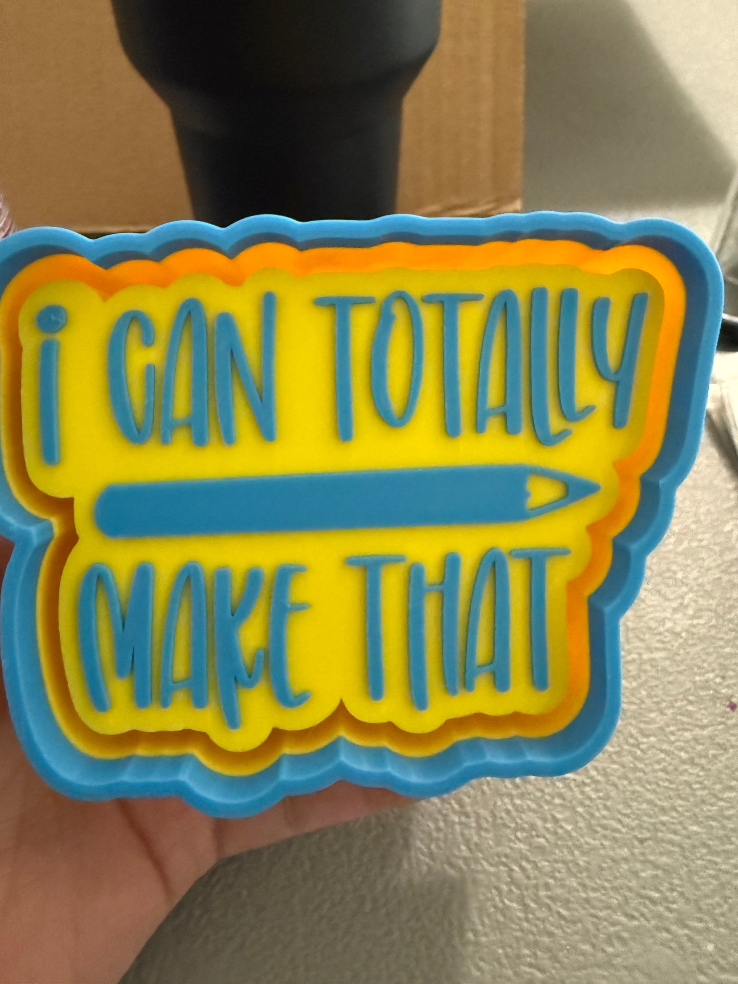 I can make that mold