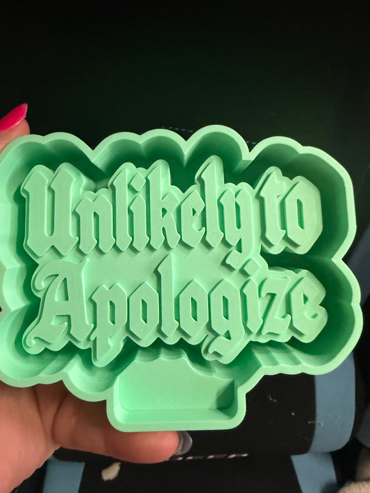 Unlikely to apologize mold