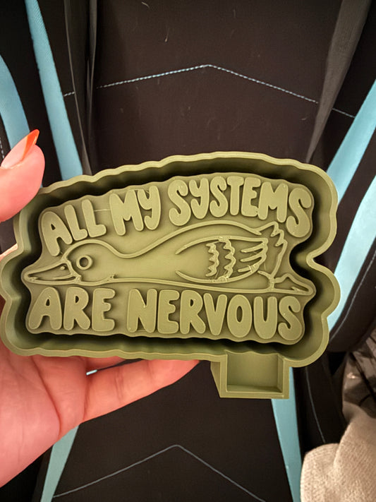 All my systems are nervous Mold